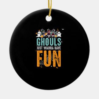 Ghouls Just Wanna Have Fun Funny Halloween Witches Ceramic Ornament