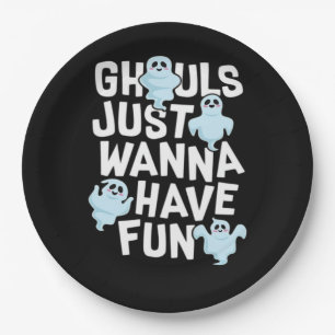 Ghouls Just Wanna Have Fun Funny & Meme Design  Paper Plates