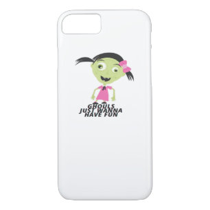 Ghouls Just Wanna Have Fun Funny Quote iPhone 8/7 Case