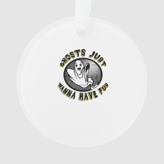 Ghouls Just Wanna Have Fun - Funny & Trend Design  Ornament (Front)