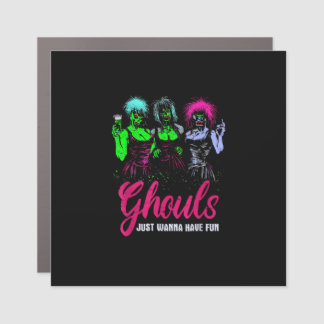 Ghouls Just Wanna Have Fun - Funny Vintage Hallowe Car Magnet