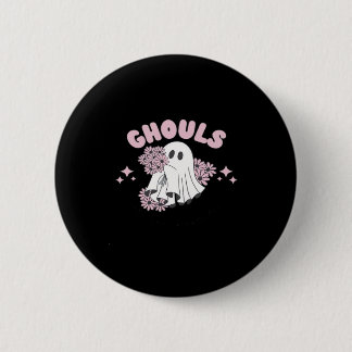 Ghouls Just Wanna Have Fun Halloween Art Basic Sty Button