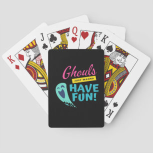Ghouls Just Wanna Have Fun - Halloween Autumn Vibe Poker Cards