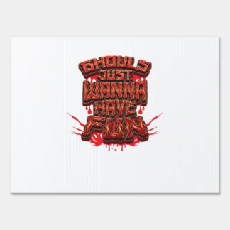 Ghouls Just Wanna Have Fun - Halloween Costume Slo Sign
