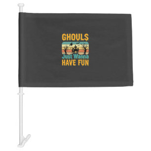 Ghouls Just Wanna Have Fun Halloween Design_1 Car Flag