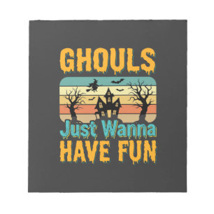 Ghouls Just Wanna Have Fun Halloween Design_1 Notepad