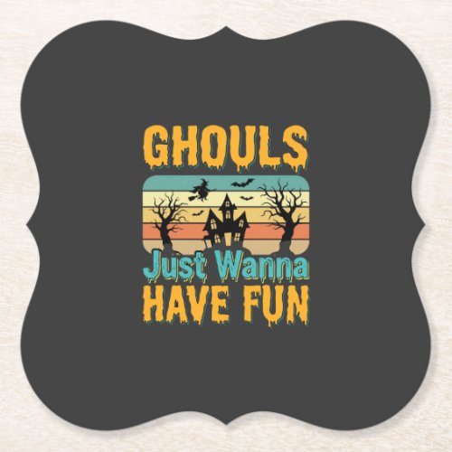 Ghouls Just Wanna Have Fun Halloween Design_1 Paper Coaster