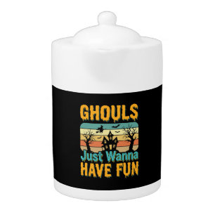 Ghouls Just Wanna Have Fun Halloween Design_1 Teapot