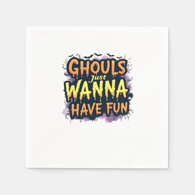 Ghouls Just Wanna Have Fun - Halloween Design Napkins (Front)