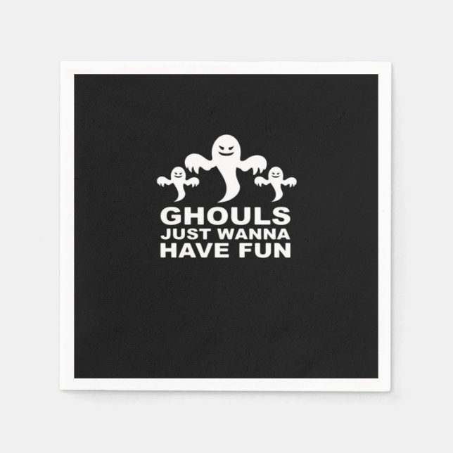 Ghouls Just Wanna Have Fun Halloween Funny Feeling Napkins (Front)