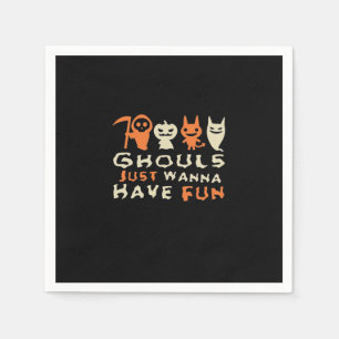 Ghouls Just Wanna Have Fun Halloween Funny Slogan Napkins