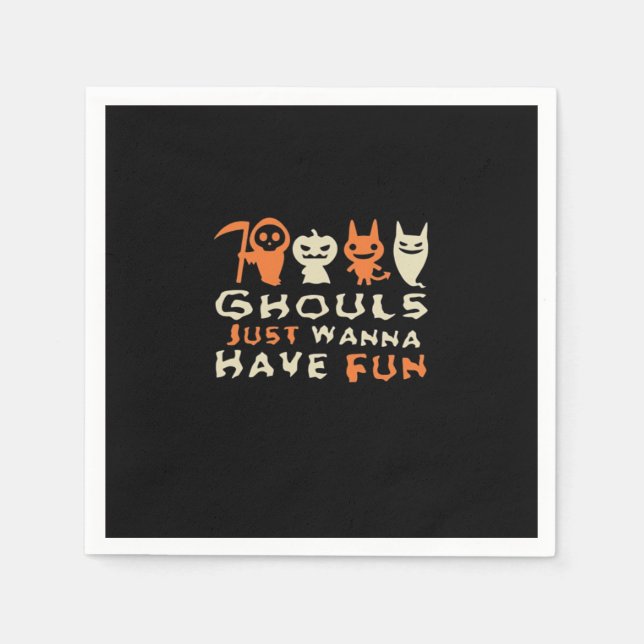 Ghouls Just Wanna Have Fun Halloween Funny Slogan Napkins (Front)