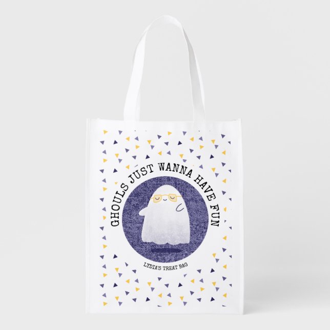 Ghouls Just Wanna Have Fun Halloween Ghost Treat Grocery Bag (Front)