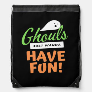 Ghouls Just Wanna Have Fun – Halloween Ghouls Funn Drawstring Bag