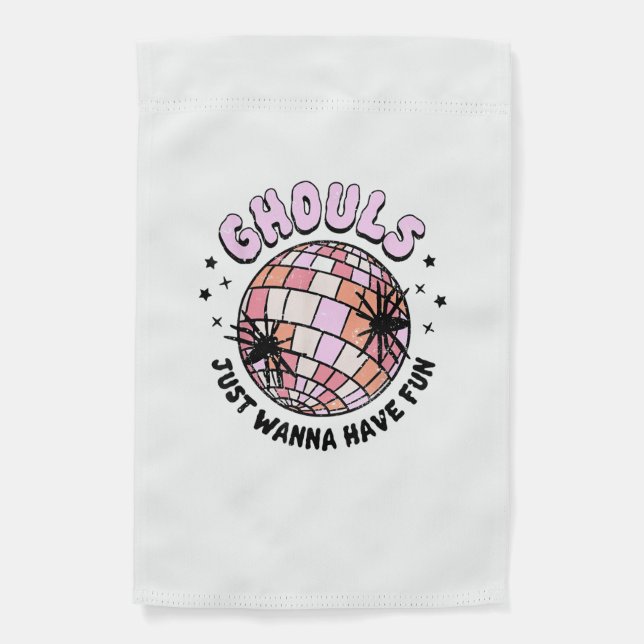 Ghouls Just Wanna Have Fun Halloween Ghouls Night  Garden Flag (Front)