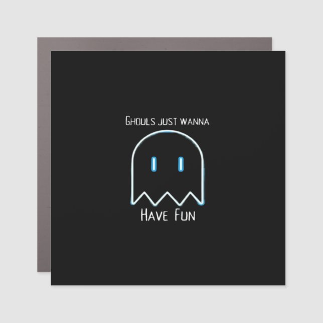 Ghouls Just Wanna Have Fun – Halloween Season Car Magnet (Front)