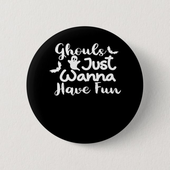 Ghouls Just Wanna Have Fun Halloween Sloth Style Button (Front)