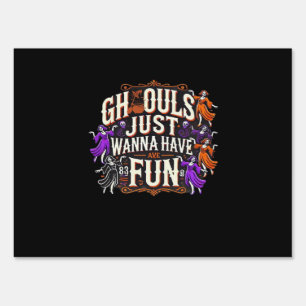 Ghouls Just Wanna Have Fun Halloween Sloth Vibes Sign
