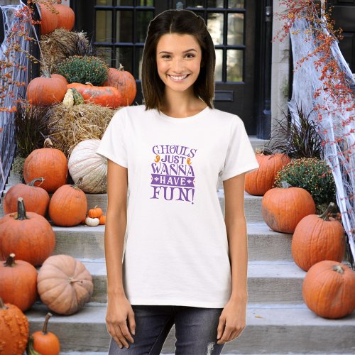 Ghouls Just Wanna have Fun Halloween  T_Shirt
