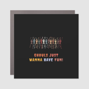 Ghouls Just Wanna Have Fun – Haunted Car Magnet