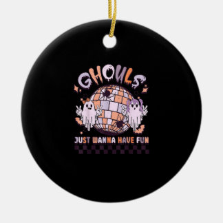 Ghouls Just Wanna Have Fun Retro Halloween Costume Ceramic Ornament
