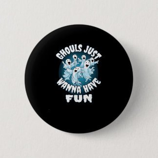 Ghouls Just Wanna Have Fun Sloth Halloween Button