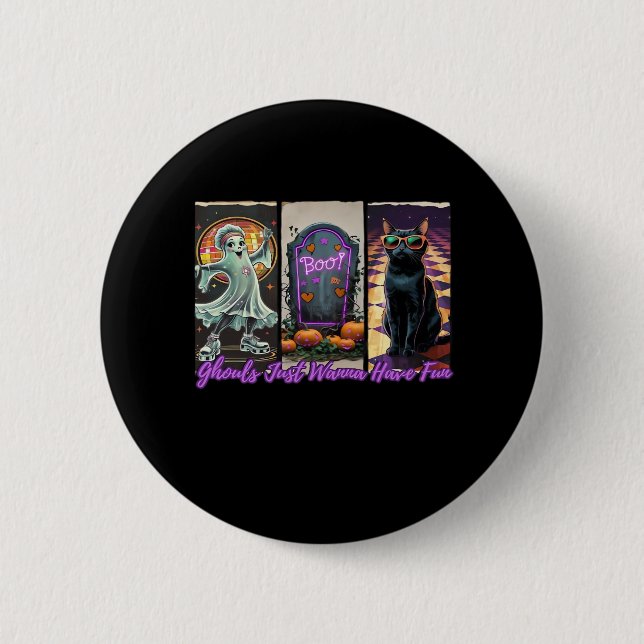 Ghouls Just Wanna Have Fun Sloth Style Button (Front)