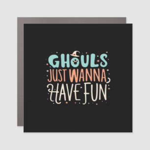 Ghouls Just Wanna Have Fun Sloth Vibes Car Magnet
