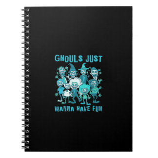 Ghouls Just Wanna Have Fun - Spooky Design Graphic Notebook
