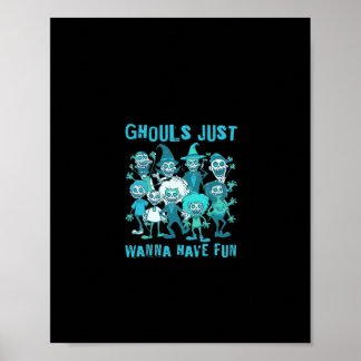 Ghouls Just Wanna Have Fun - Spooky Design Graphic Poster