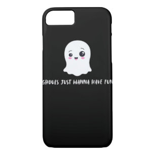 Ghouls Just Wanna Have Fun Spooky Quote iPhone 8/7 Case