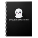 Ghouls Just Wanna Have Fun Spooky Quote Notebook