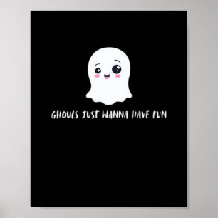 Ghouls Just Wanna Have Fun Spooky Quote Poster