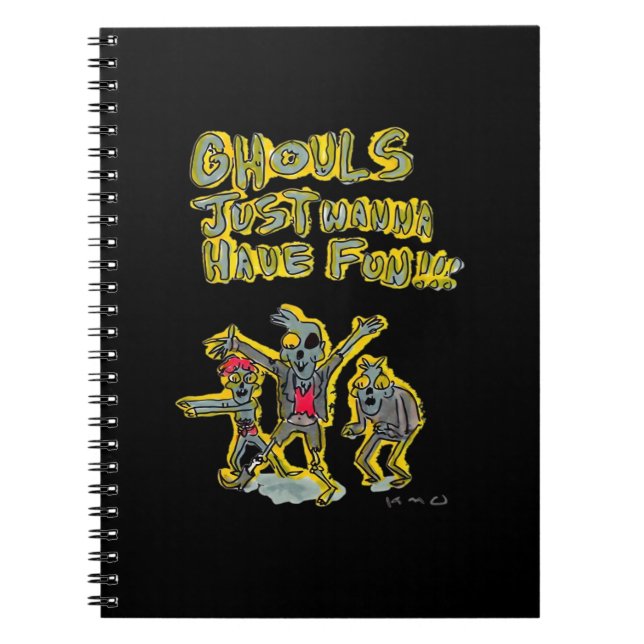 Ghouls Just Wanna Have Fun Spooky Slogan Notebook (Front)
