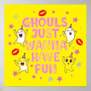 Ghouls Just Wanna Have Fun Tee Poster