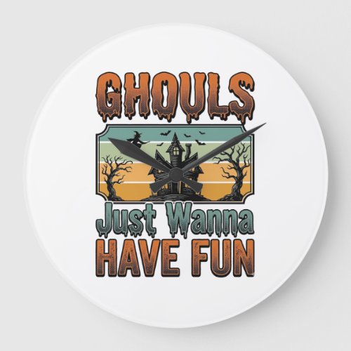 Ghouls Just Wanna Have Fun Vintage Halloween Large Clock