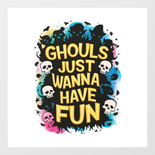 Ghouls Just Wanna Have Fun Wall Decal