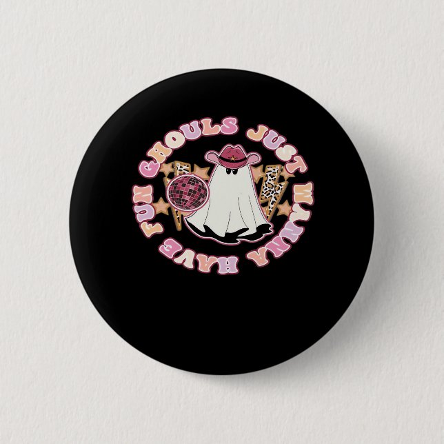 Ghouls Just Wanna Have Fun (Western Style Hallowee Button (Front)