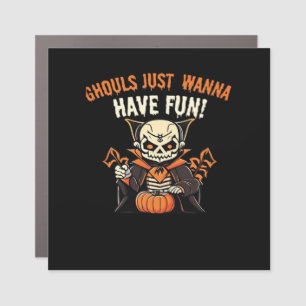 Ghouls Just Wanna Have Fun – Wickedly Funny Car Magnet