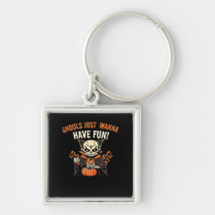 Ghouls Just Wanna Have Fun – Wickedly Funny Keychain