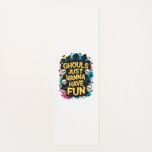 Ghouls Just Wanna Have Fun Yoga Mat