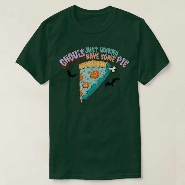 Ghouls Just Wanna Have Some Pie Pumpkin Pie Hallow T-Shirt (Design Front)