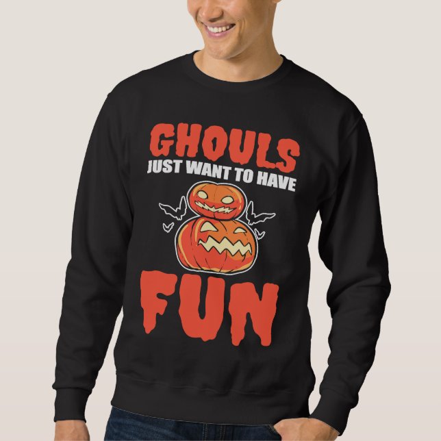 Ghouls Just Want To Have Fun Halloween Ghoul Sweatshirt (Front)