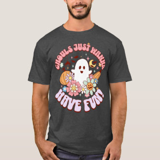 Ghouls Just Want to Have Fun T-Shirt
