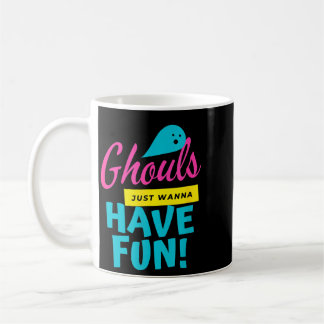 Ghouls wanna have fun shirt ghost halloween coffee mug