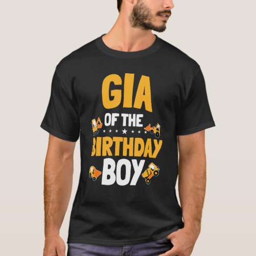 Gia Of The Birthday Boy Construction Worker Bday P T_Shirt