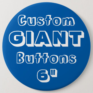 Giant 6" Button Pin Badge