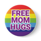 Giant 6" FREE MOM HUGS Rainbow Button