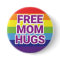 Giant 6" FREE MOM HUGS Rainbow Button