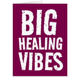 GIANT BIG HEALING VIBES GET WELL Card